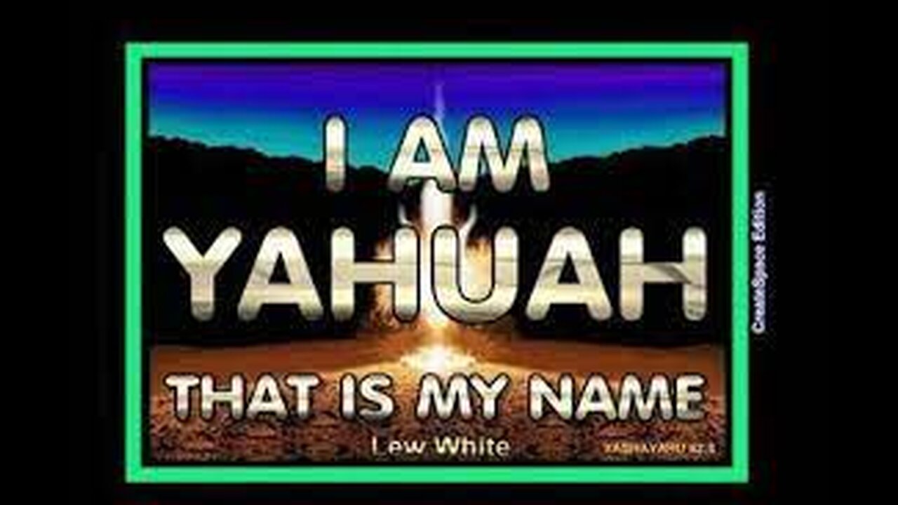 I AM YAHUAH That is My Name P1