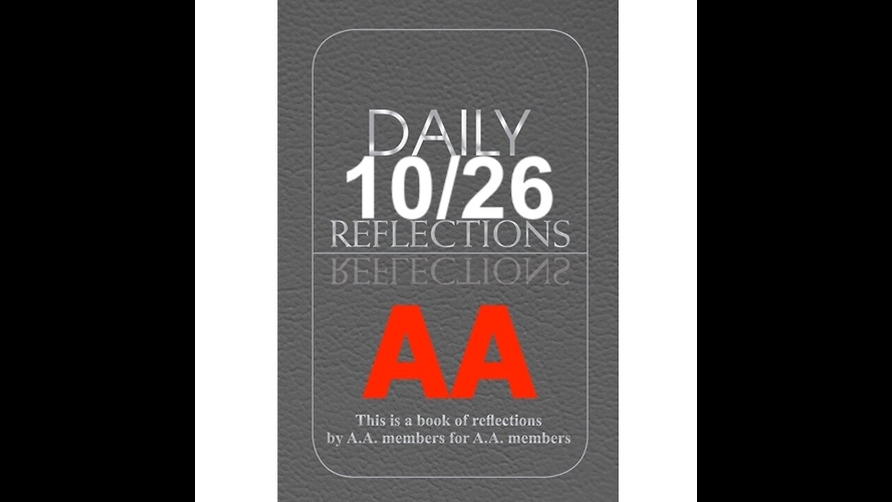 Daily Reflections – October 26 – Alcoholics Anonymous - Read Along