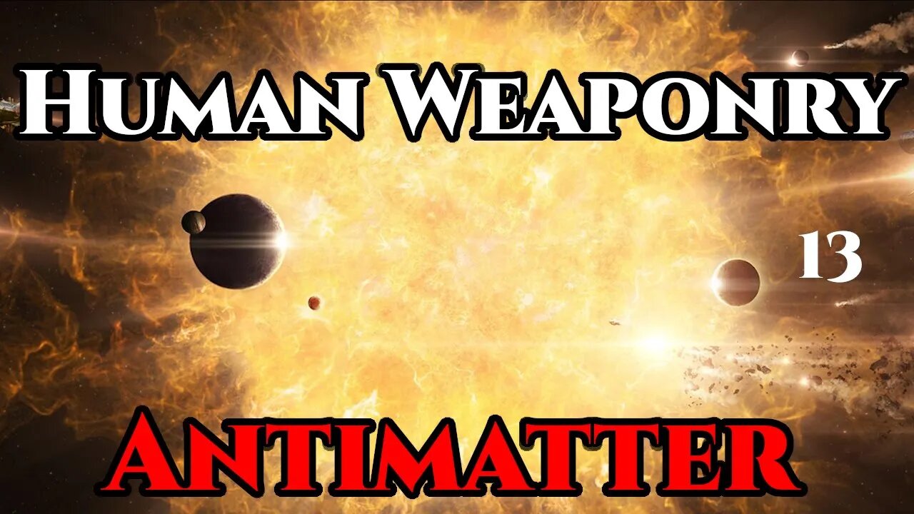 Human Weaponry : Antimatter (CH.13) | Humans are Space Orcs | Hfy