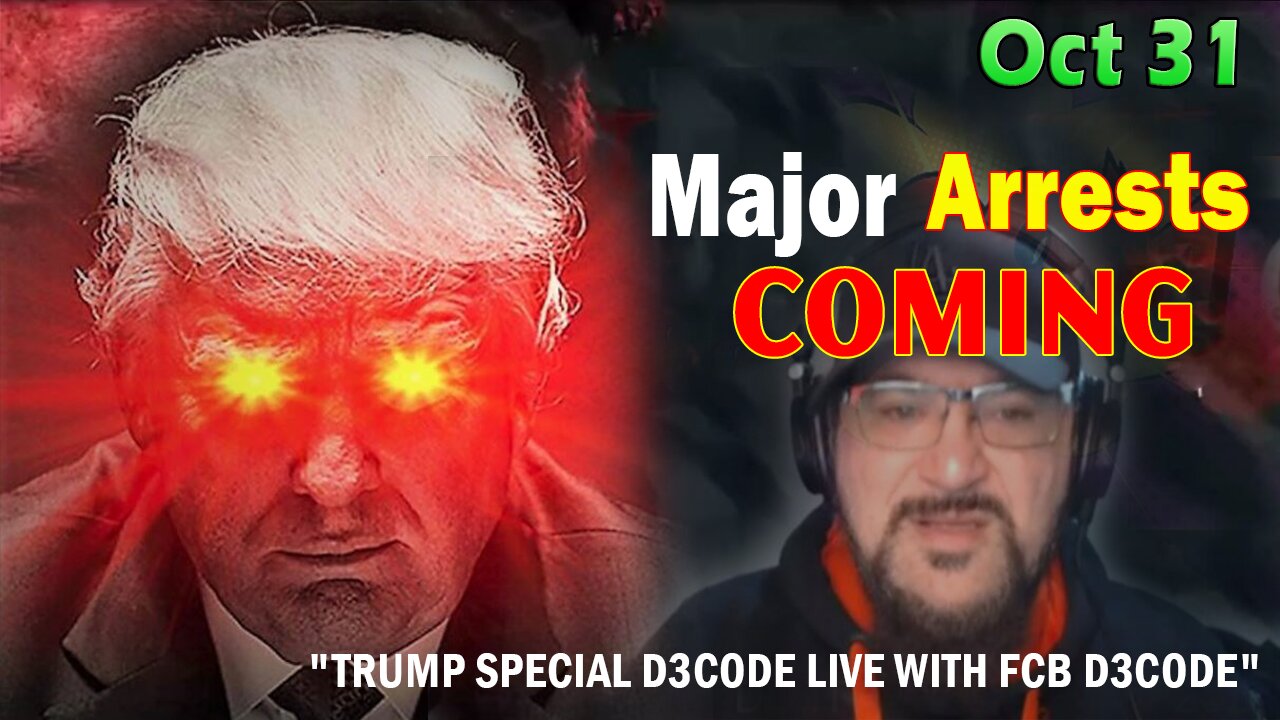 Major Decode Situation Update 10/31/23: Major Arrests Coming:TRUMP SPECIAL D3CODE LIVE W/ FCB D3CODE