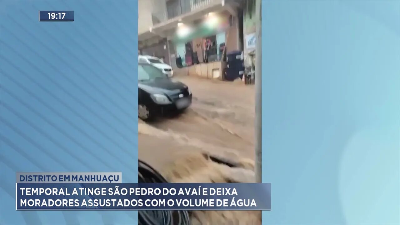 Distrito em Manhuaçu: Temporal atinge São Pedro do Avaí e deixa moradores assustados