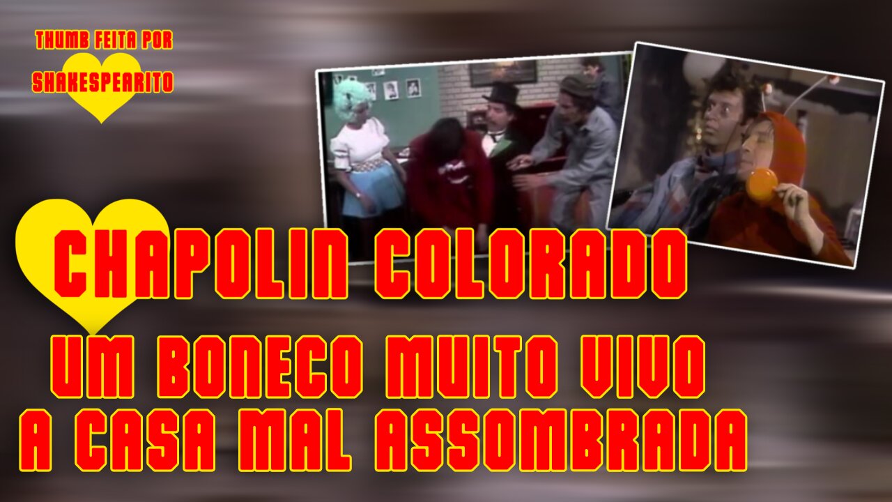 CHAPOLIN - Episódio #1 (1973) Um boneco muito vivo / A casa mal-assombrada