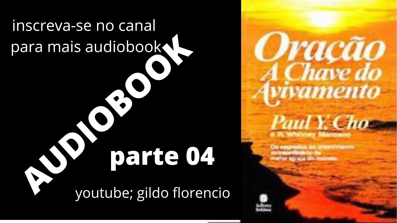 oração a chave do avivamento -David (Paul) Yonggi Cho audiobook parte 04