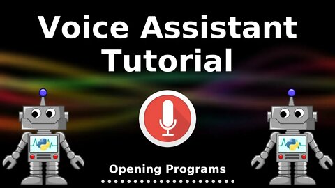 Python Voice Assistant Tutorial #8 - Opening Programs/Applications