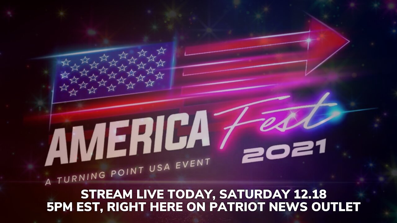 🔴 WATCH LIVE | Patriot News Outlet | Turning Point USA, America Fest 2021 | Today, 7PM EST