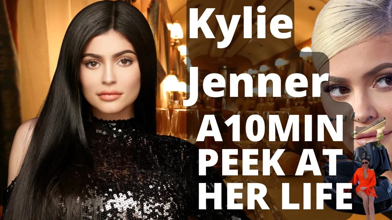 Kylie Jenner - A 10 Minute Peek At Her Life