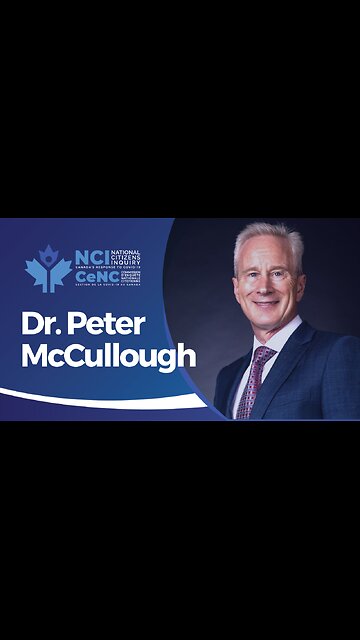Truro Expert Witness Dr. Peter McCullough | National Citizens Inquiry | Investigating Canada's COVID19 Response