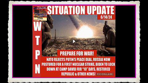 WTPN SITUATION UPDATE 6 14 24