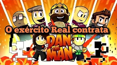 Dan The Man, o exército Real contrata