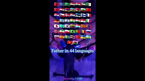 ASMR whispering 🤍Father🤍 in 44 languages