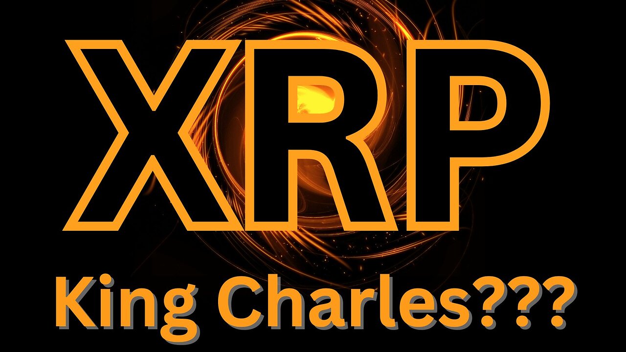 XRP Crypto News - King Charles & Bearableguy123 / A financial world few people comprehend