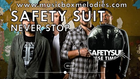 [Music box melodies] - Never Stop by Safety Suit