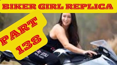 Biker Girl Replica Part 138