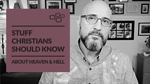 Stuff Christians Should Know About HEAVEN & HELL (Sermon Only) LifePoint Church - 08/02/2020