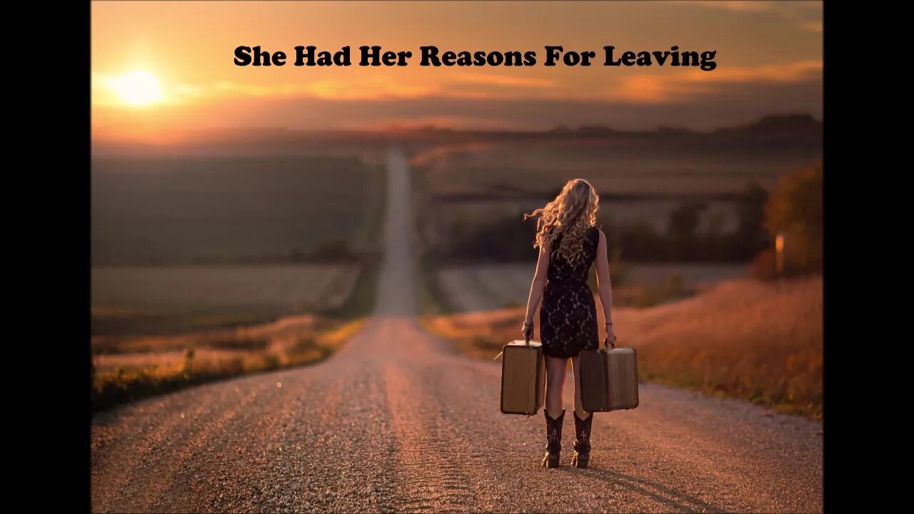 She Had Her Reasons For Leaving