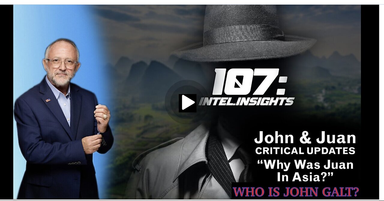 Why Was Juan In Asia? | John & Juan – 107 Intel Insights. TY JGANON, SGANON