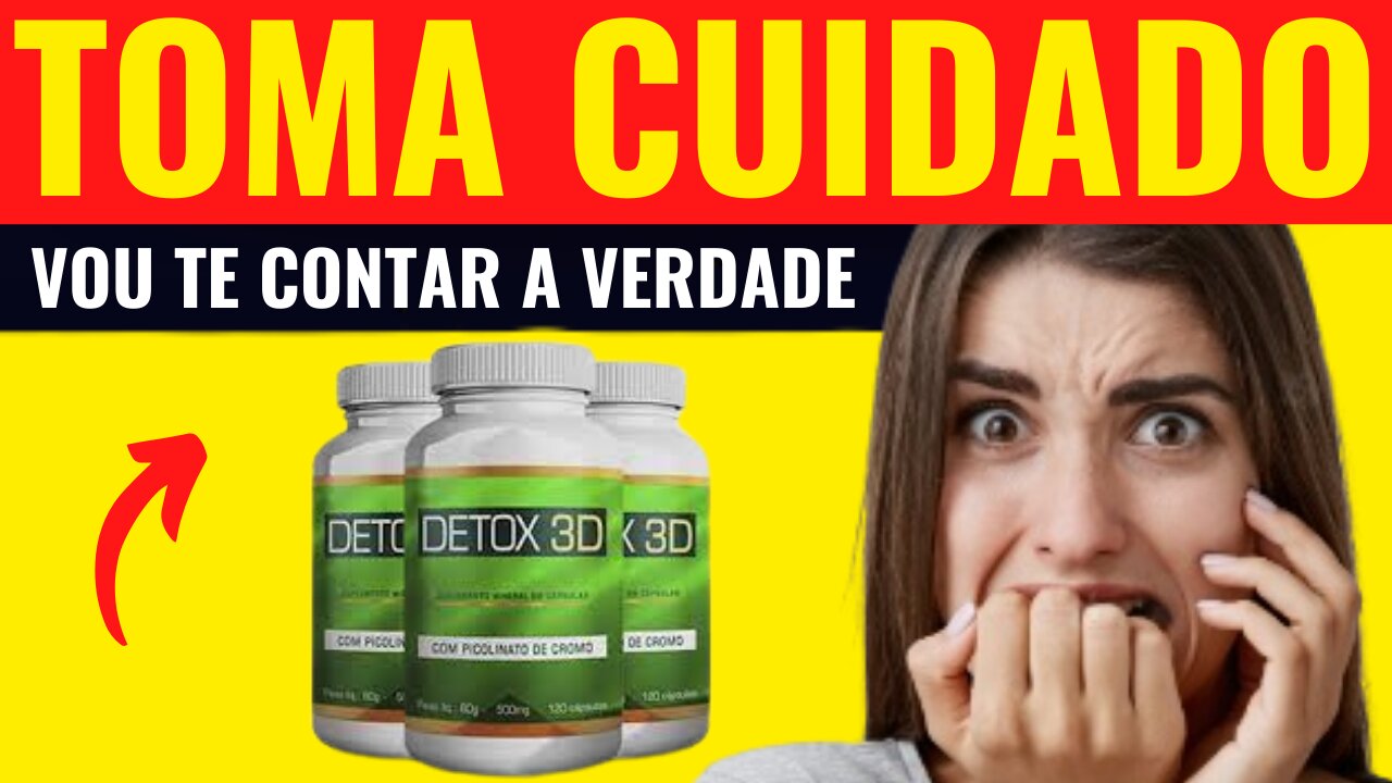 REVELEI A VERDADE SOBRE O DETOX 3D! Detox 3D Funciona Mesmo? Detox 3D Emagrece? Detox 3D