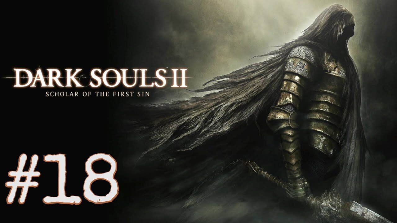 Dark Souls 2: Scholar of the First Sin - episode 18