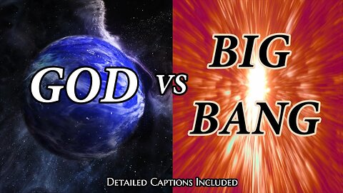 Did the Big Bang create Earth or God?