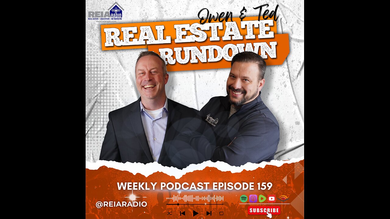 #159 The Real Estate Rundown with Owen and Ted