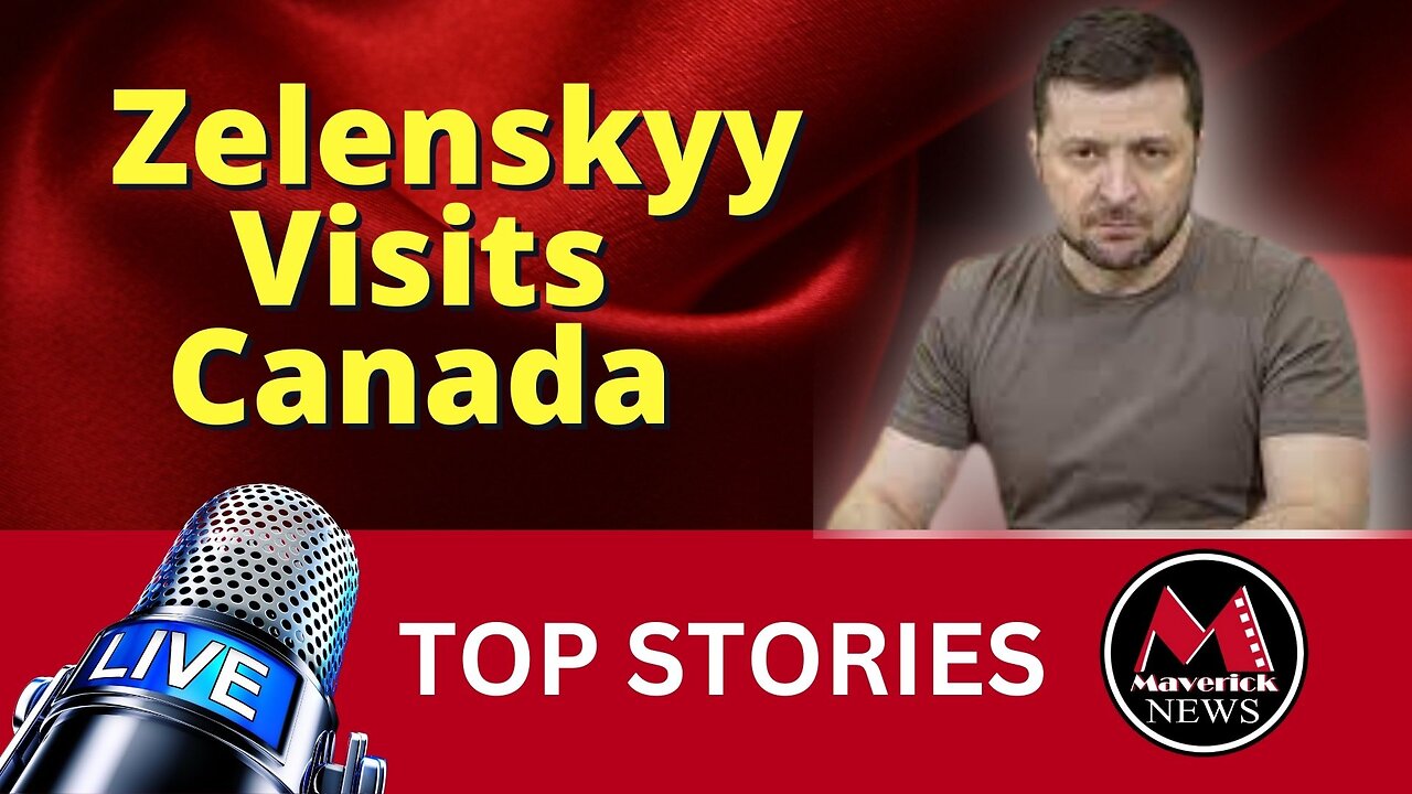 Maverick News Live: Top Stories : Zelenskyy Visits Canada