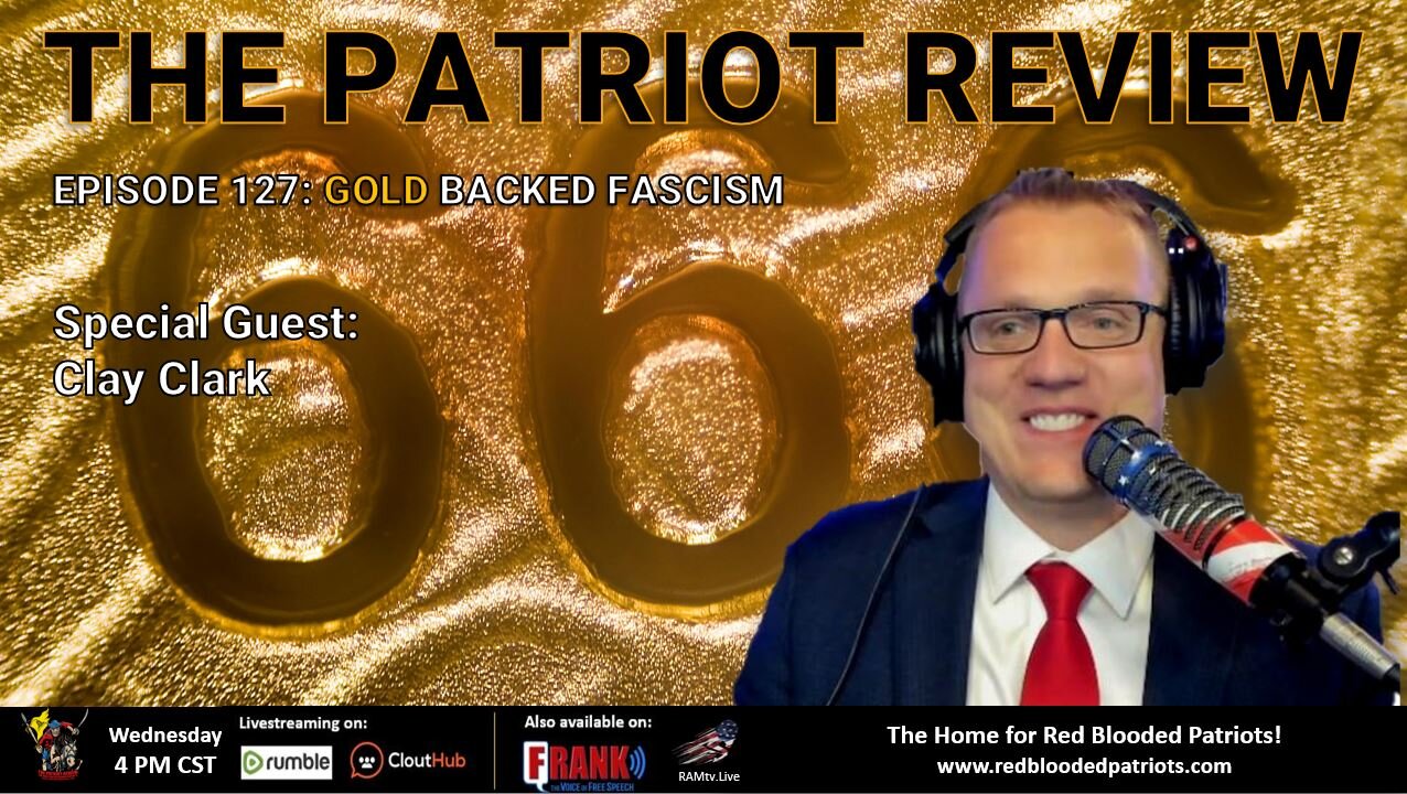 Episode 127 - Gold Backed Fascism