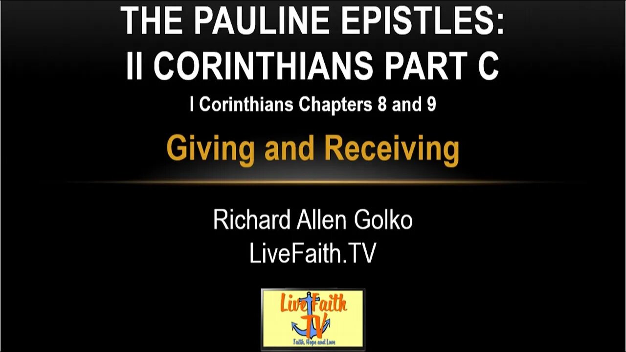 Session 24: The Pauline Epistles -- II Corinthians 8 and 9 -- Christian Giving and Receiving