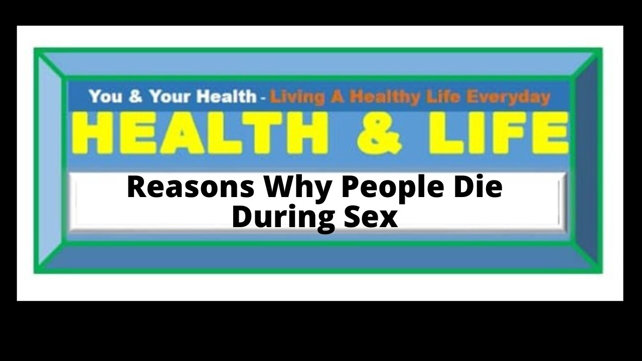 REASONS WHY PEOPLE DIE DURING SEX