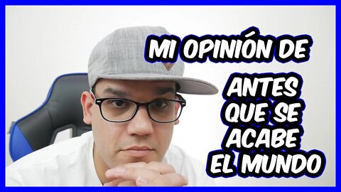 Mi opinion de Antes que el mundo de acabe