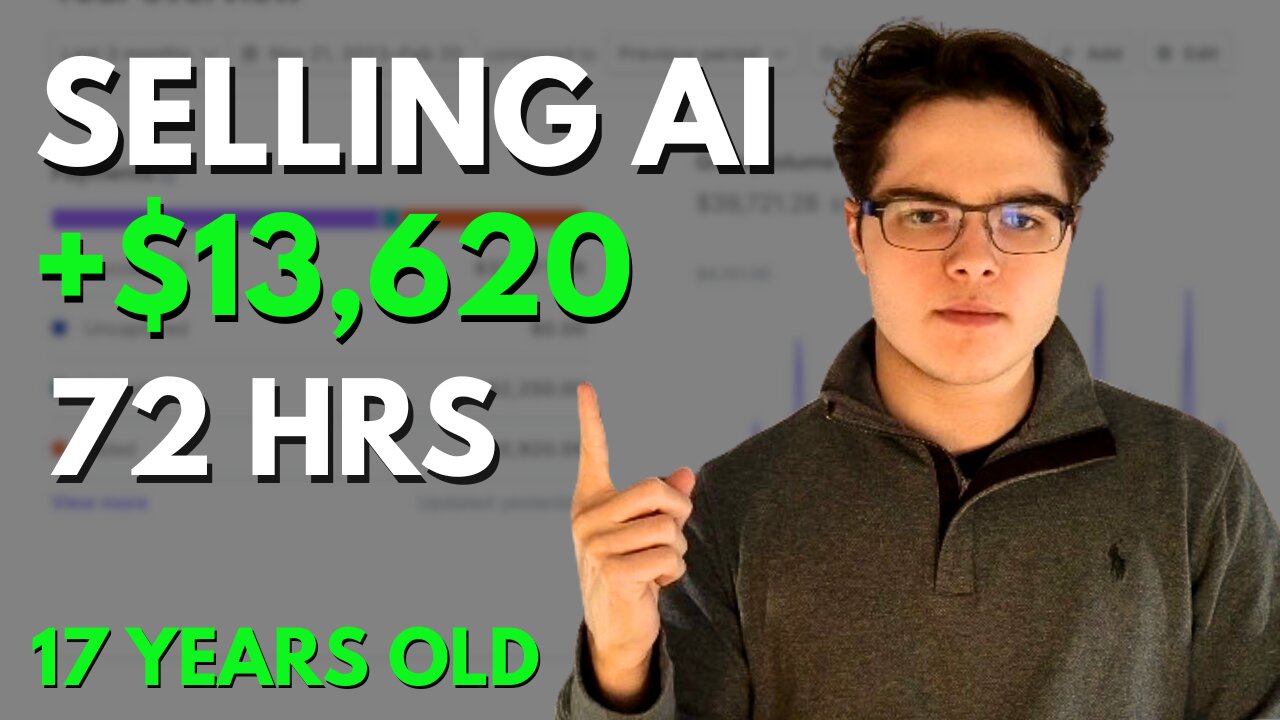 I Made $13,620 In 3 Days At 17 Years Old Selling AI