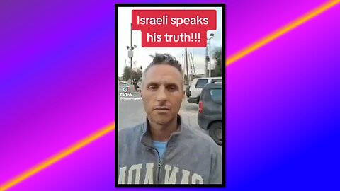 ISRAELI SPEAKS HIS TRUTH!!!