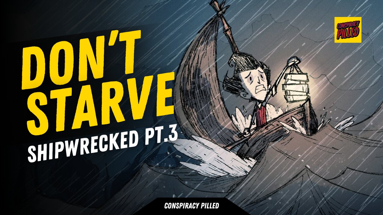 Don't Starve While talking about Conspiracies Together Pt.3