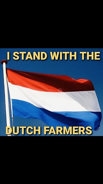 I stand with the Dutch Farmers!🇳🇱