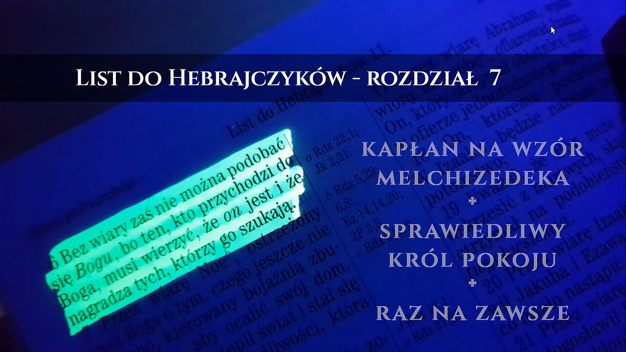 List do Hebrajczyków - rozdział 7. Jezus - skuteczny kapłan na wzór Melchizedeka. Raz na zawsze!