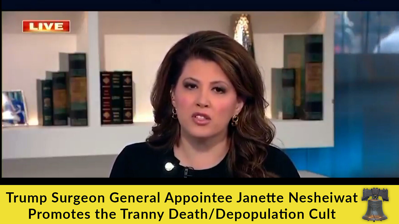 Trump Surgeon General Appointee Janette Nesheiwat Promotes the Tranny Death/Depopulation Cult