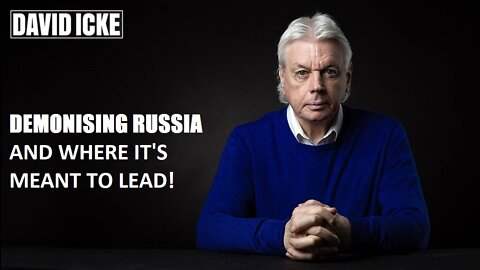 David Icke - Demonising Russia And Where It's Meant To Lead (2016)