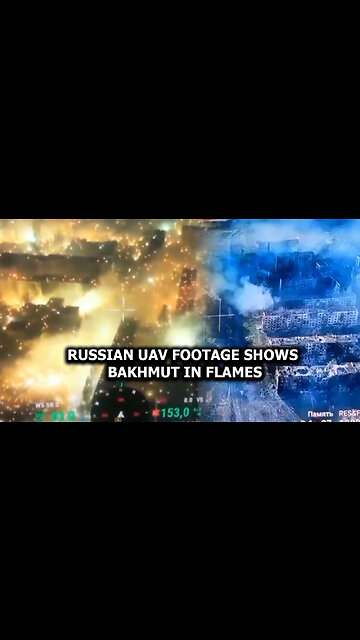 Apocalypse Now: Ukrainian City of Bakhmut Goes Up In Flames