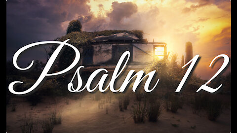 Psalm 12 | Music & Ambience