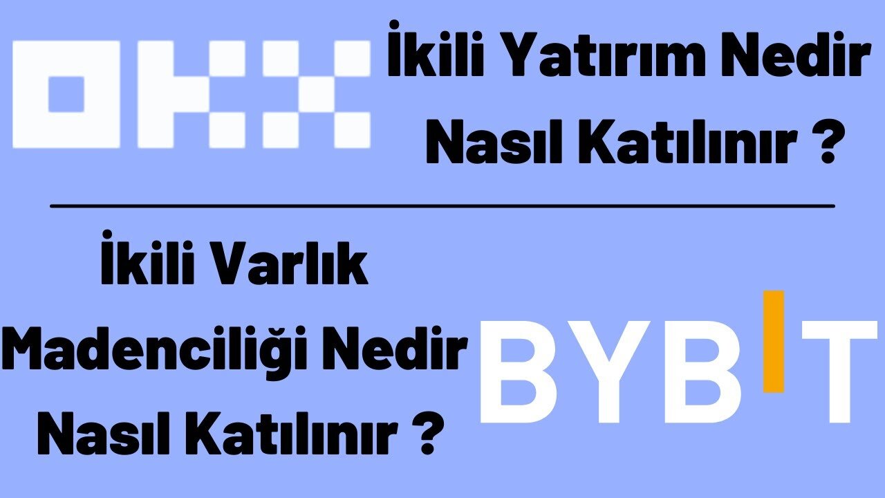OKX Borsası İkili Yatırım Nedir Nasıl Katılınır Bybit İkili Varlık Madenciliği Nedir