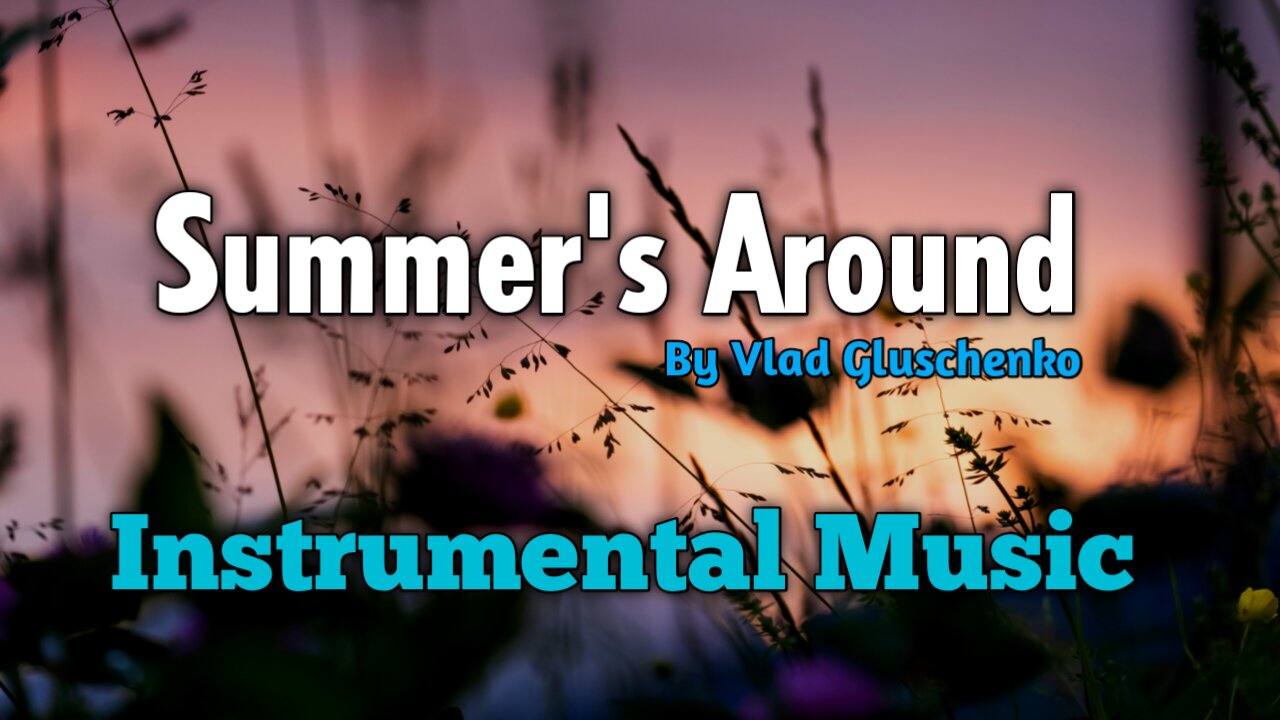 Summer's Around - Vlad Gluschenko | Instrumental Music | Vintage Crest #instrumentalmusic