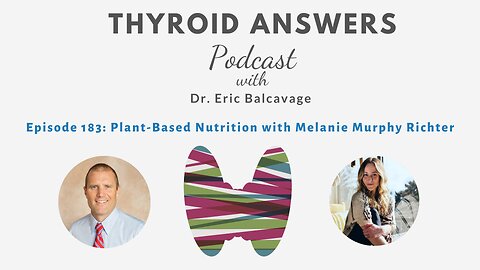 Episode 183: Plant Based Nutrition with Melanie Murphy Richter