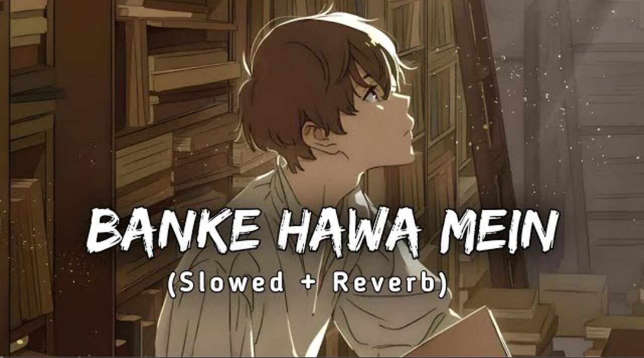 Banke Hawa Mein Bezubaan Mein - Lofi | (Slowed Reverb) Altmash Faridi | Rooh E Daari | Moonlas