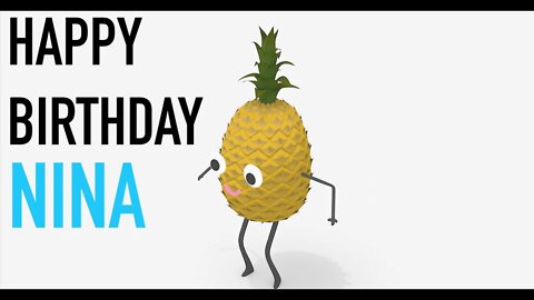 Happy Birthday NINA! - PINEAPPLE Birthday Song