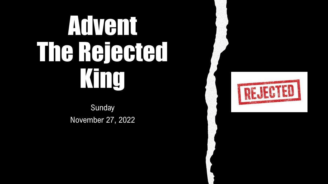 Advent: The Rejected King