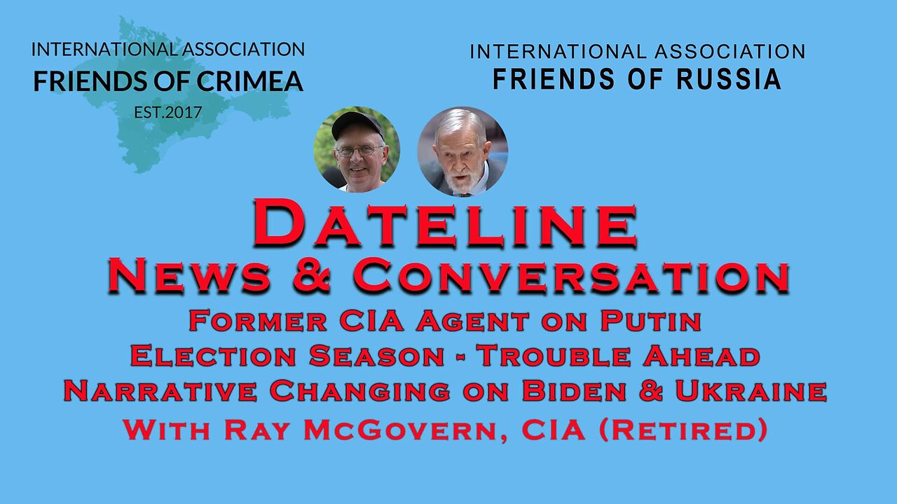 Ray McGovern - Putin Analysis - Biden's WH in Trouble - The Narrative is Changing