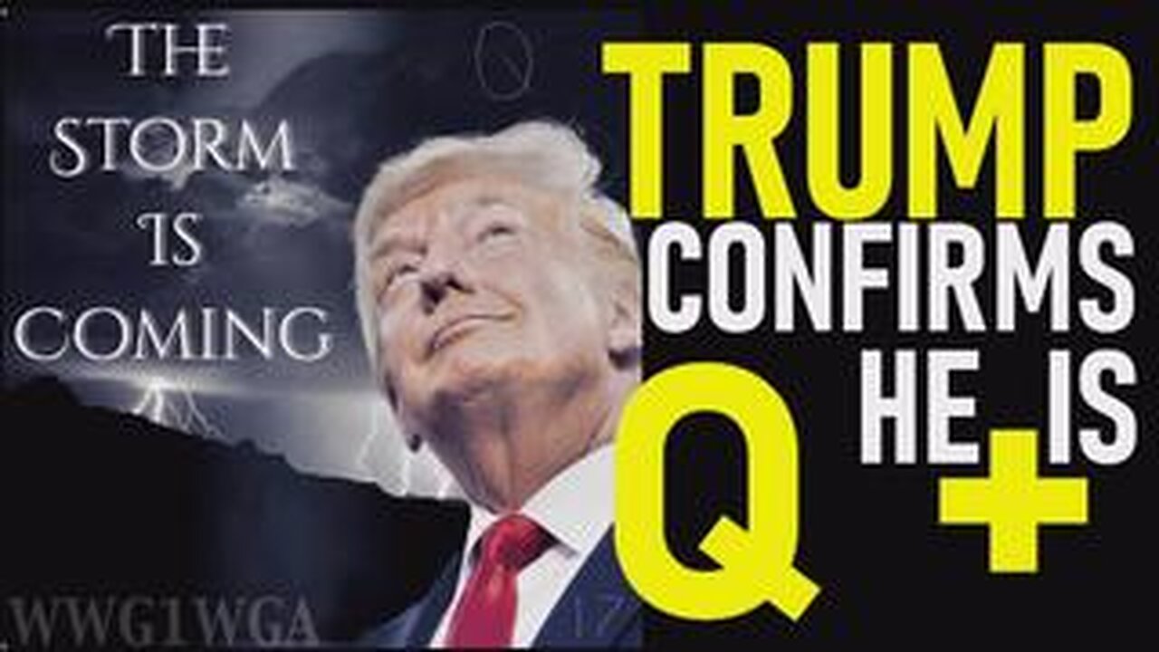 Trump Confirms He is Q+ ''My Fellow Americans, The Storm is Upon Us...''