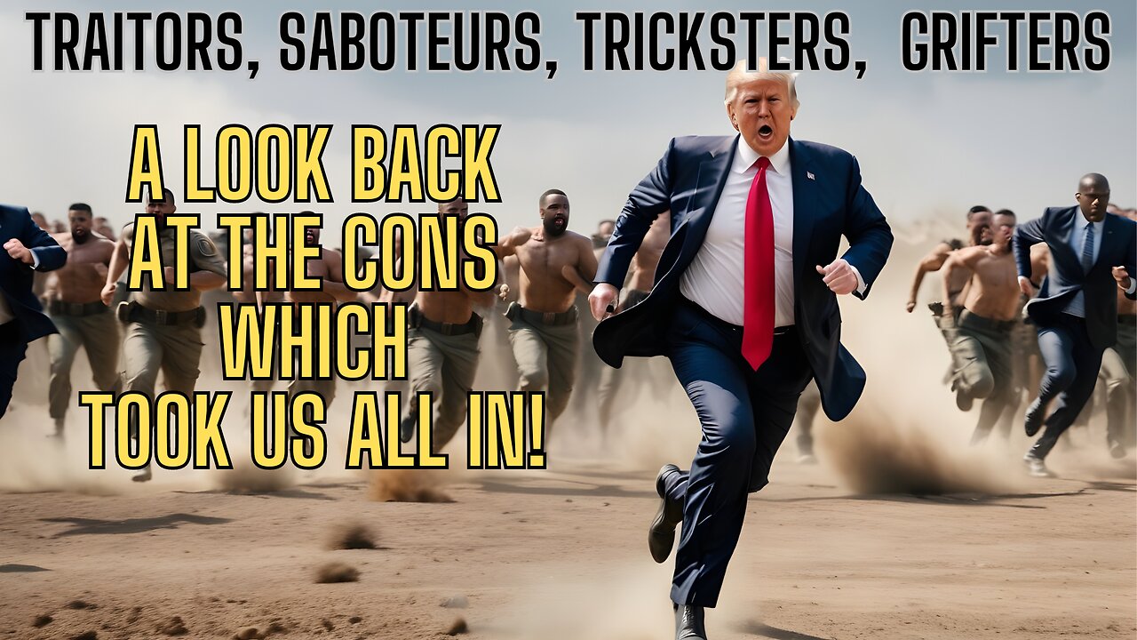 TRAITORS, SABOTEURS, TRICKSTERS, AND GRIFTERS A Look Back At The Cons Which Took Us All In!