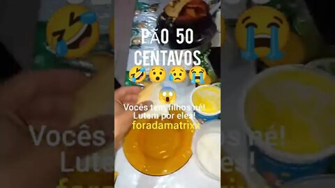 PÃO 50 CENTAVOS! GOSTARAM GADO? Breve será 1 REAL! NÓS AVISAMOS EM 2018.