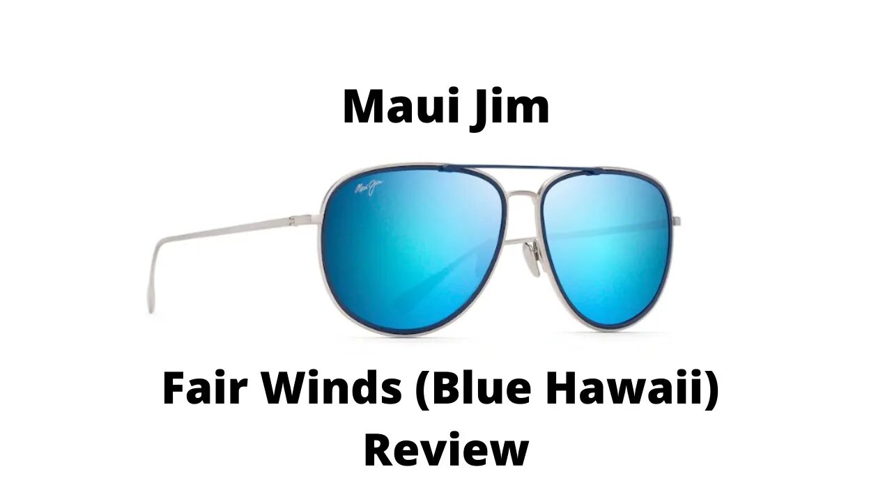 Maui Jim Fair Winds Blue Hawaii Sunglasses Review