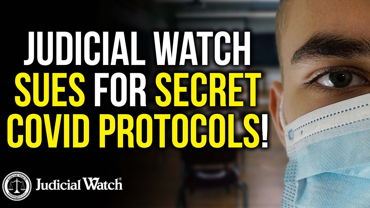 Judicial Watch Sues for Secret Covid Protocols!